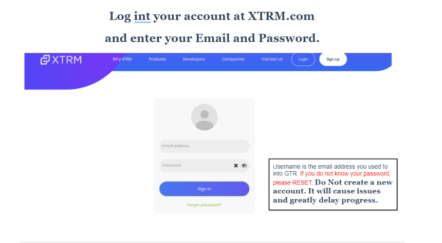 Log into your account at XTRM.com and enter your Email and Password.
